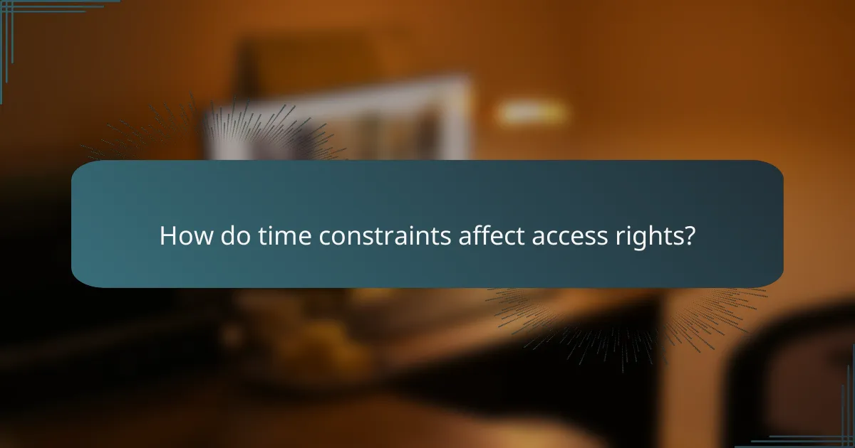 How do time constraints affect access rights?