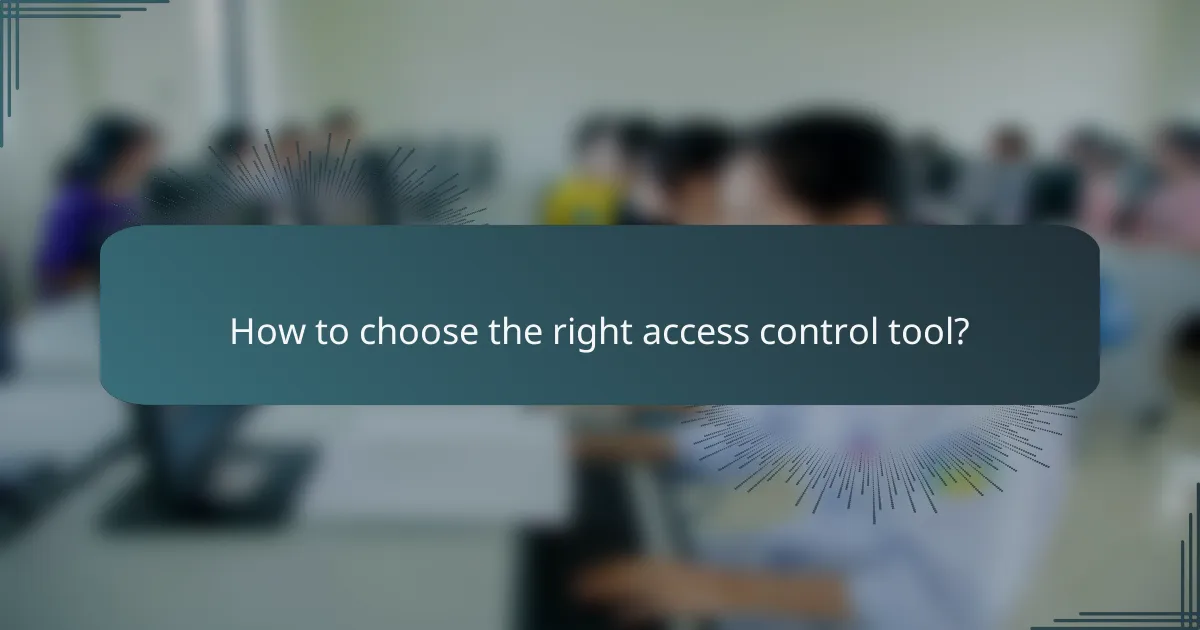 How to choose the right access control tool?