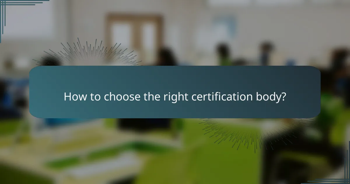 How to choose the right certification body?