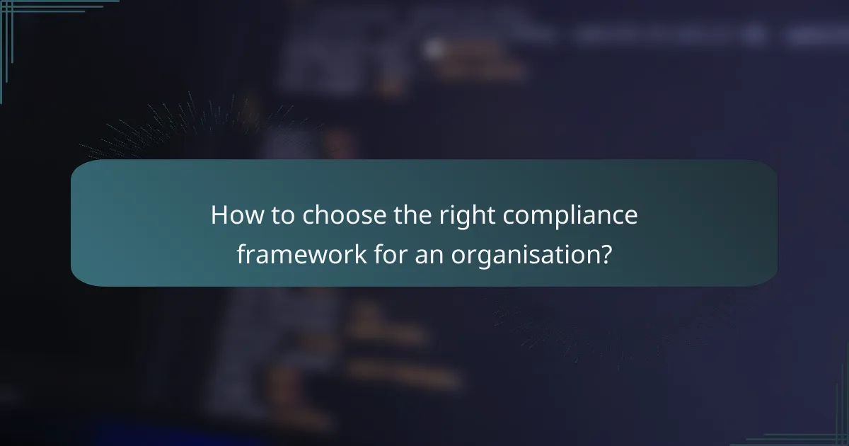 How to choose the right compliance framework for an organisation?