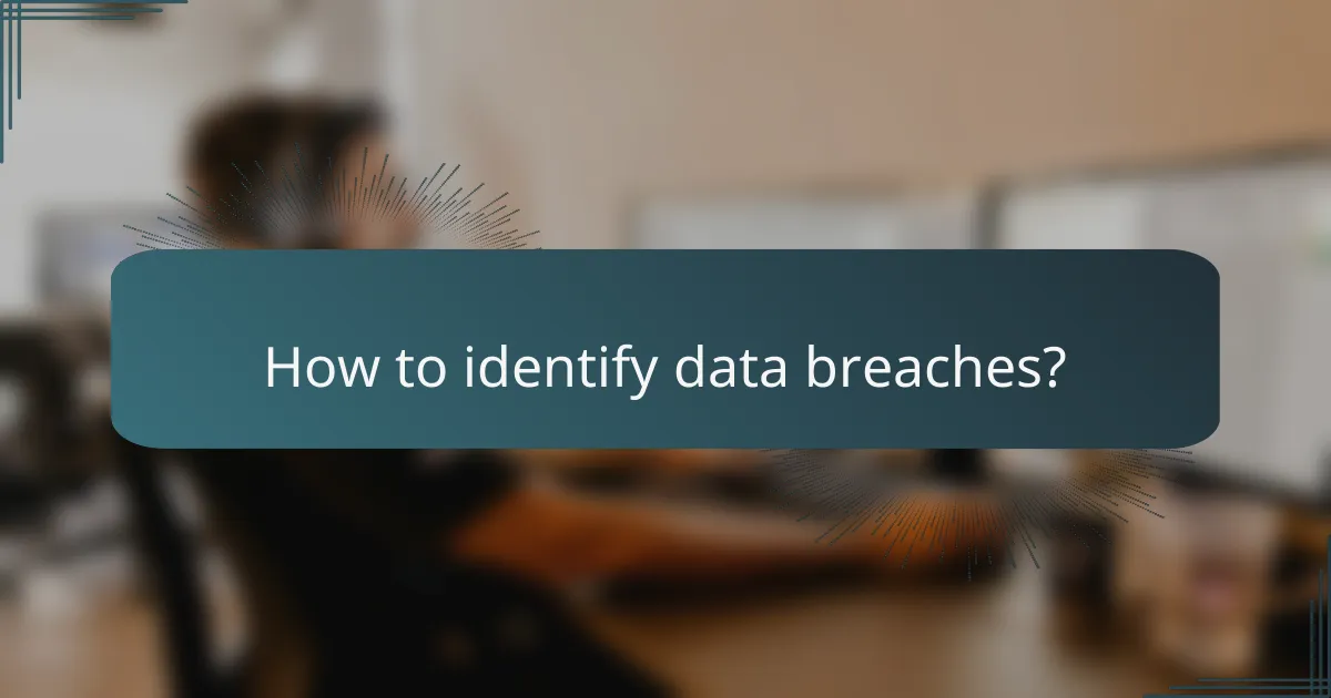 How to identify data breaches?
