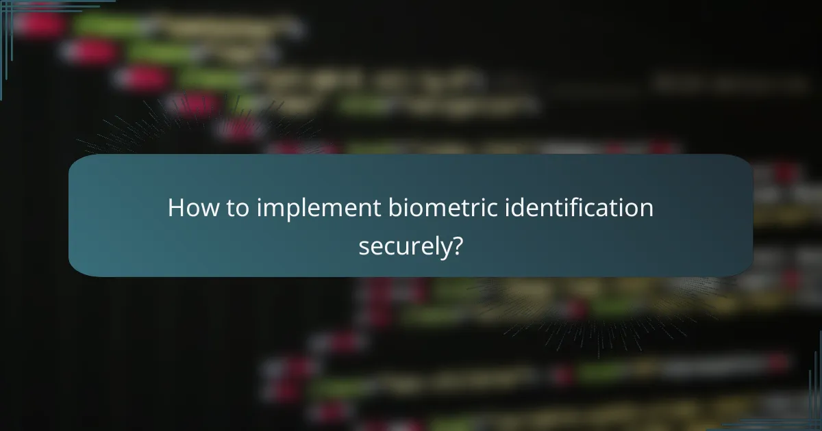 How to implement biometric identification securely?