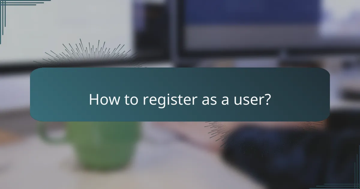 How to register as a user?